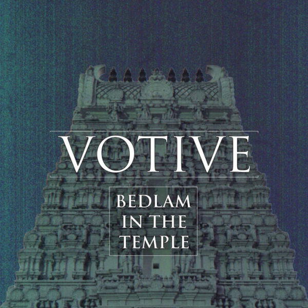 Bedlam In The Temple by Votive. Album Cover